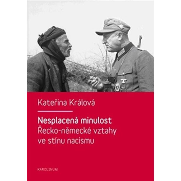 Nesplacená minulost - Řecko-německé vztahy ve stínu nacismu
