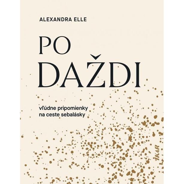 Po daždi: Vľúdne pripomienky na ceste sebalásky (slovensky)