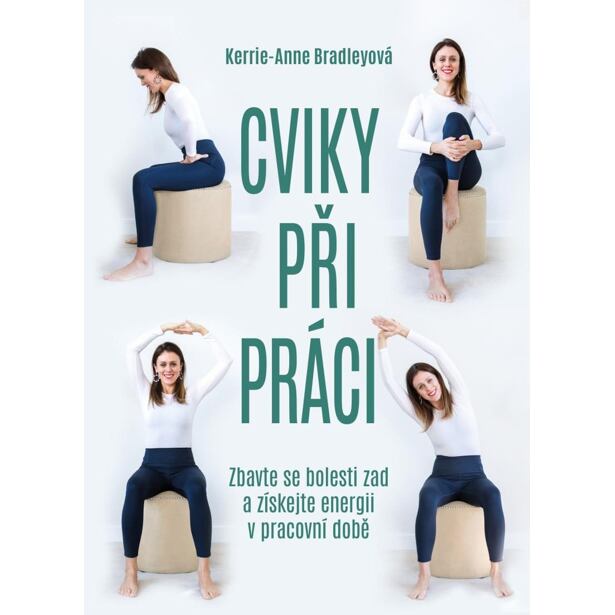 Cviky při práci - Zbavte se bolesti zad a získejte energii v pracovní době