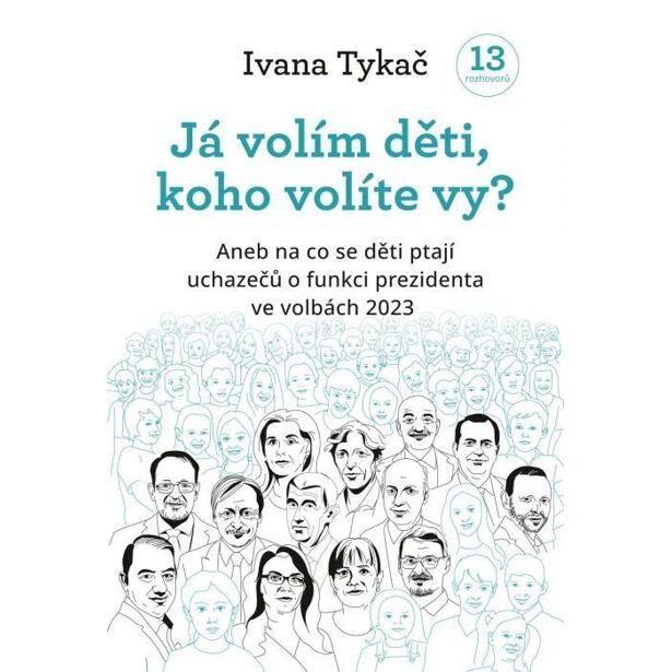 Já volím děti, koho volíte vy? - Aneb na co se děti ptají uchazečů o funkci prezidenta ve volbách 20