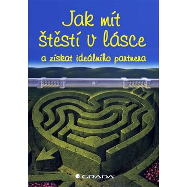 Jak mít štěstí v lásce a získat ideálního partnera