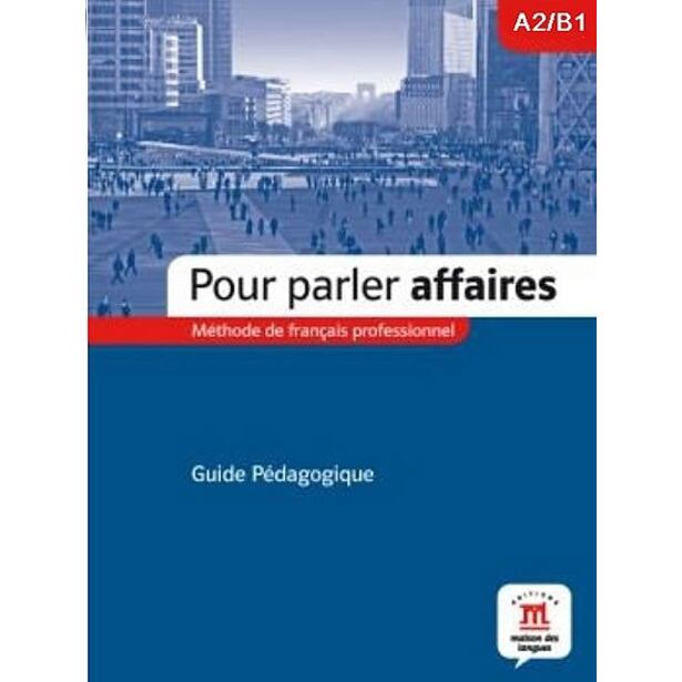 Pour Parler Affaires – Guide du professeur