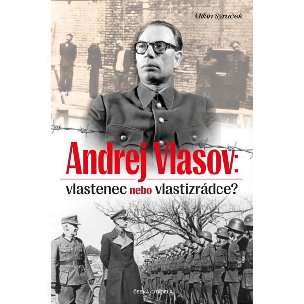 Andrej Vlasov: Vlastenec nebo vlastizrádce