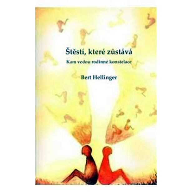 Štěstí, které zůstává - Kam vedou rodinné konstelace