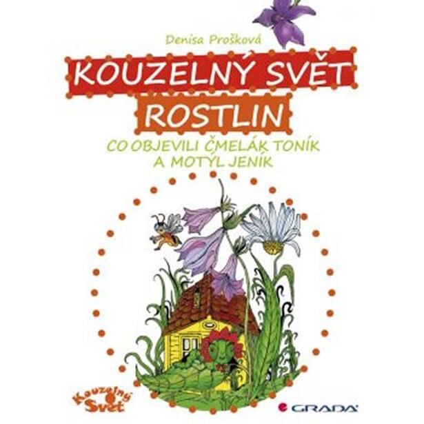 Kouzelný svět rostlin - Co objevili čme