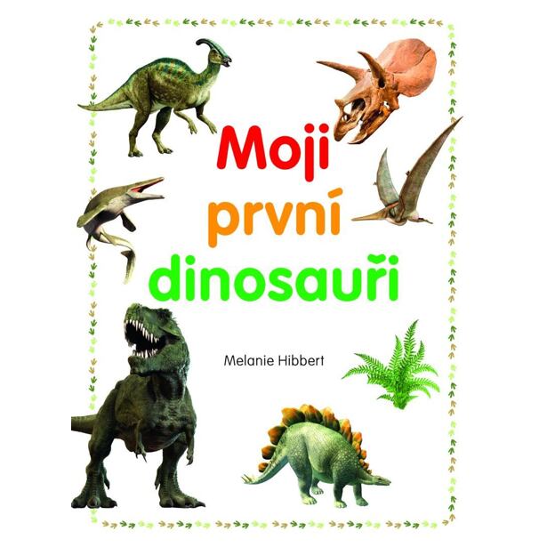 Moji první dinosauři