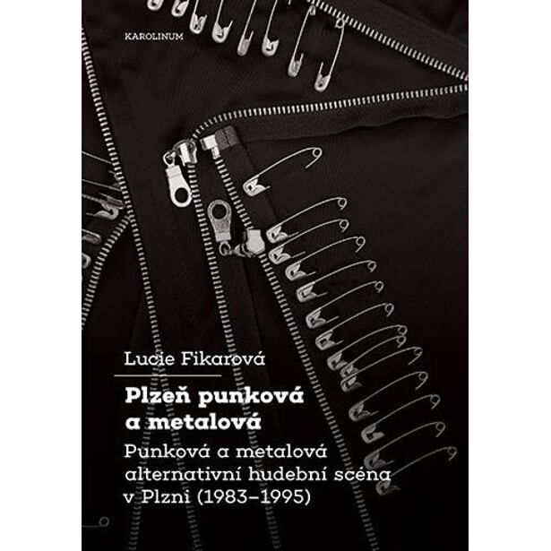 Plzeň punková a metalová - Punková a metalová alternativní hudební scéna v Plzni (1983-1995)